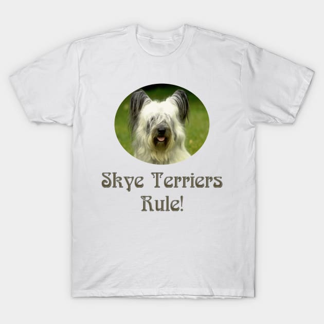 Skye Terriers Rule! T-Shirt by Naves